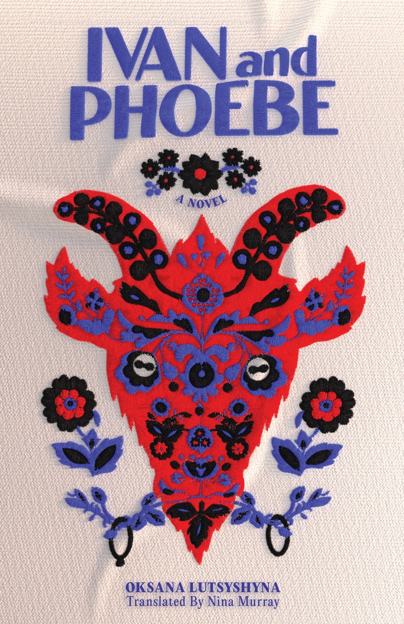 Ivan and Phoebe by Oksana Lutsyshyna, translated by Nina Murray