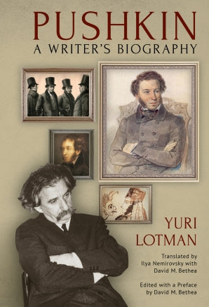 Pushkin: A Writer’s Biography by Yuri Lotman