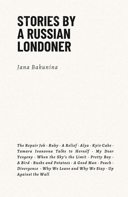 Stories by a Russian Londoner by Jana Bakunina