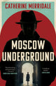 Moscow Underground by Catherine Merridale