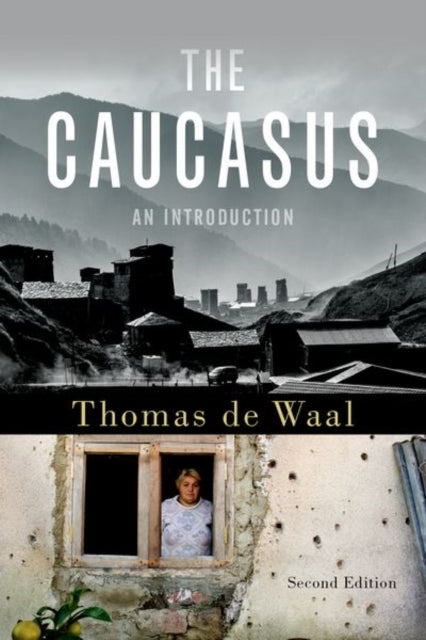 The Caucasus: An Introduction by Thomas de Waal