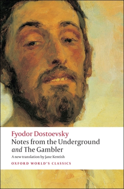 Notes from the Underground, and The Gambler by Fyodor Dostoevsky