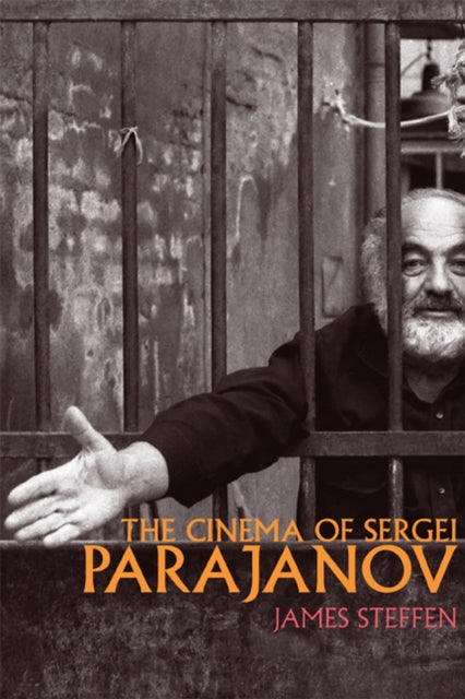 The Cinema of Sergei Parajanov by James Steffen