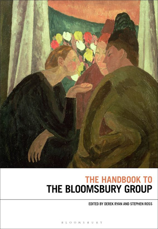 The Handbook to the Bloomsbury Group by Derek Ryan and Stephen Ross