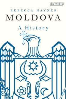 Moldova: A History by Rebecca Haynes