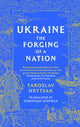 Ukraine: the Forging of a Nation by Yaroslav Hrytsak
