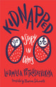 Kidnapped: A Story in Crimes by Ludmilla Petrushevskaya, translated by Marian Schwartz