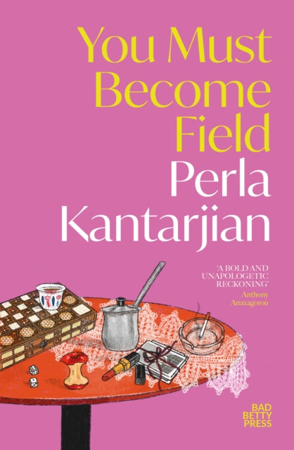 You Must Become Field by Perla Kantarjian
