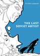 The Last Soviet Artist by Victoria Lomasko