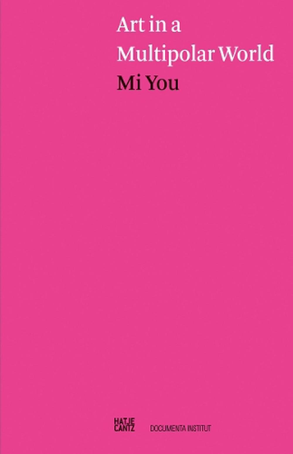 Art in a Multipolar World by Mi You