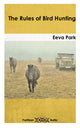 The Rules of Bird Hunting by Eeva Park