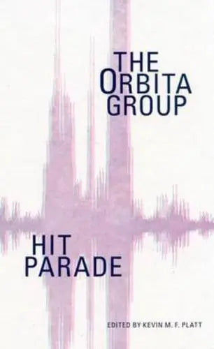 Hit Parade: The Orbita Group edited by Kevin M.F. Platt