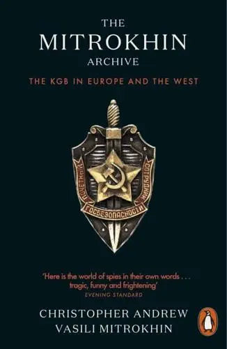 The Mitrokhin Archive: The KGB in Europe and the West by Christopher M. Andrew and Vasili Mitrokhin