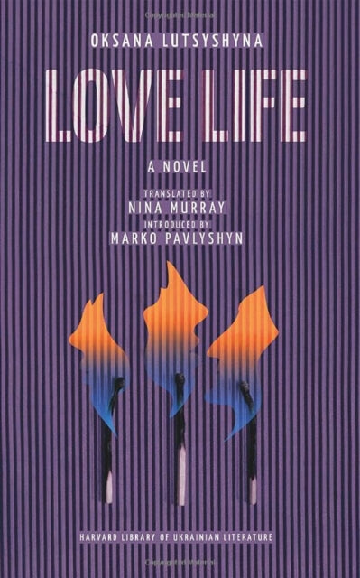 Love Life by Oksana Lutsyshyna