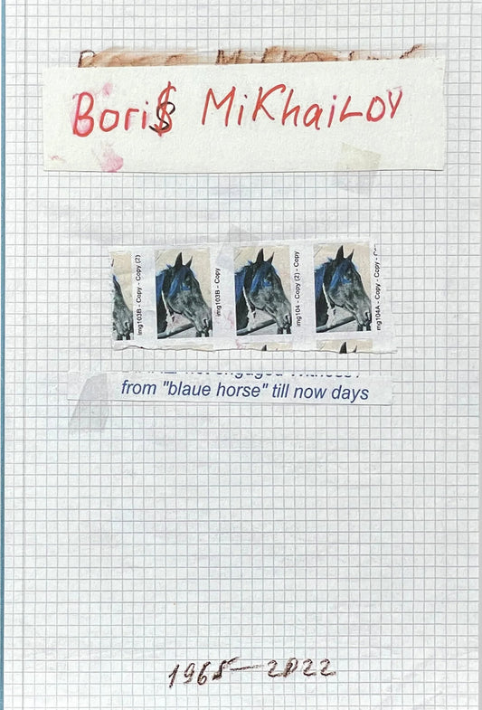From "blaue horse" till now days 1965–2022 by Boris Mikhailov