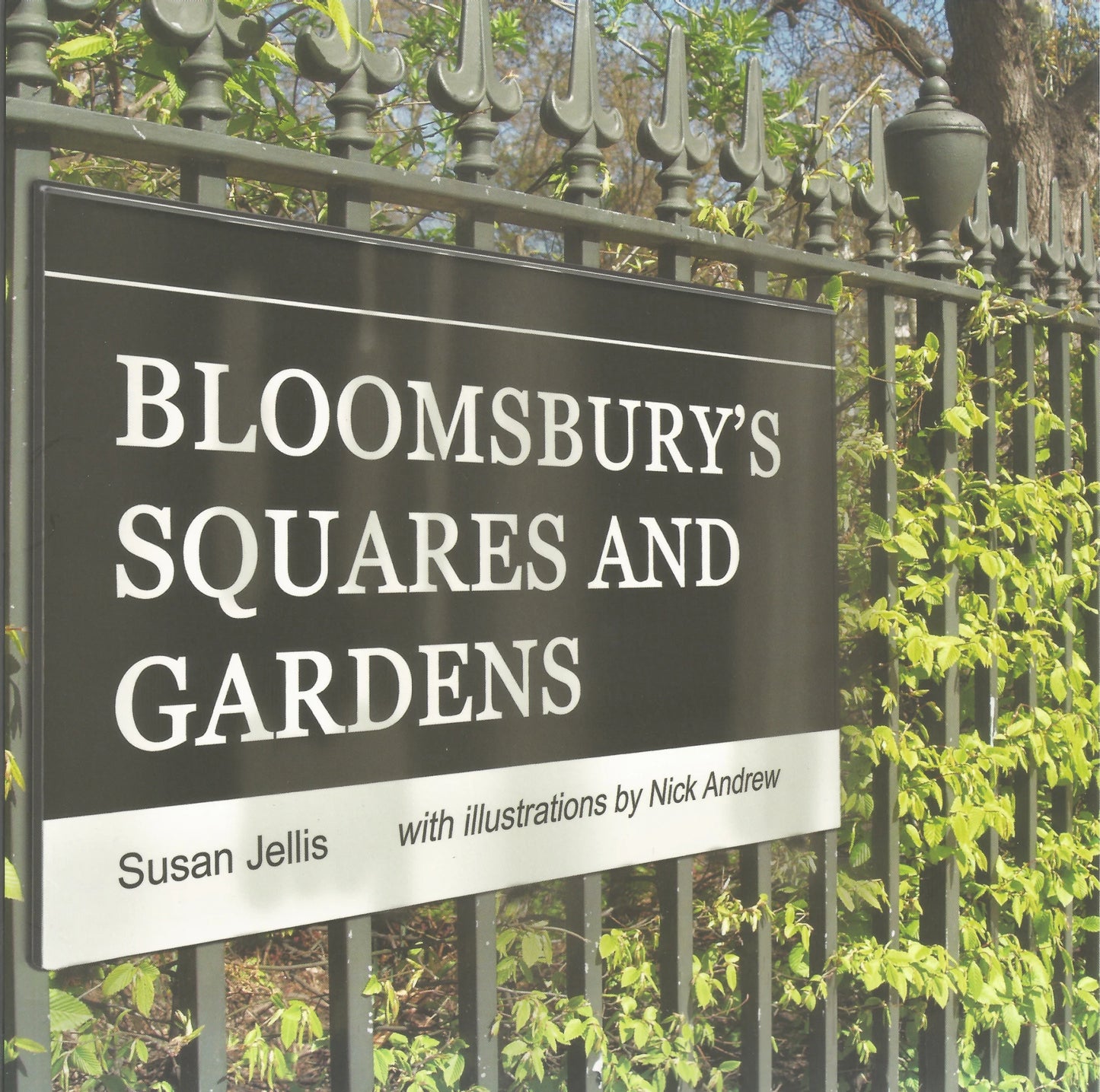 Bloomsbury Squares and Gardens by Susan Jellis