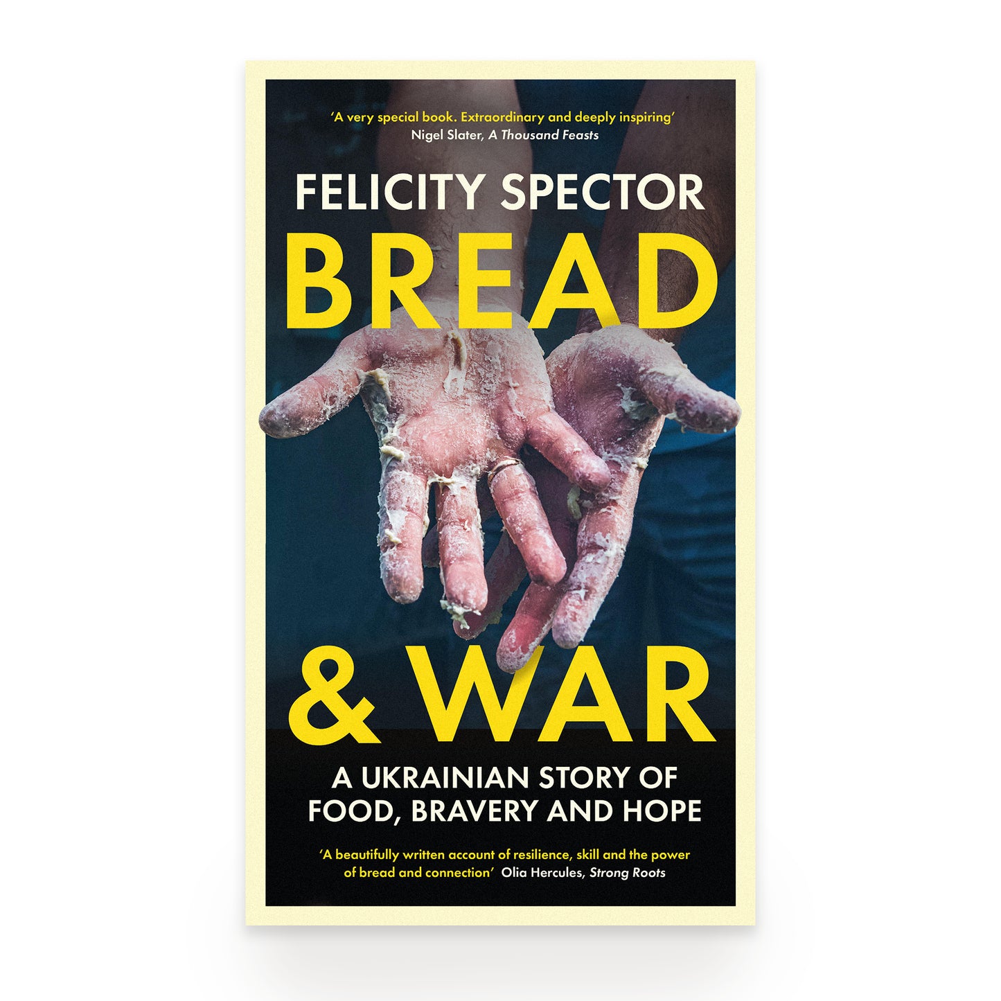 Bread and War: A Ukrainian Story of Food, Bravery and Hope by Felicity Spector