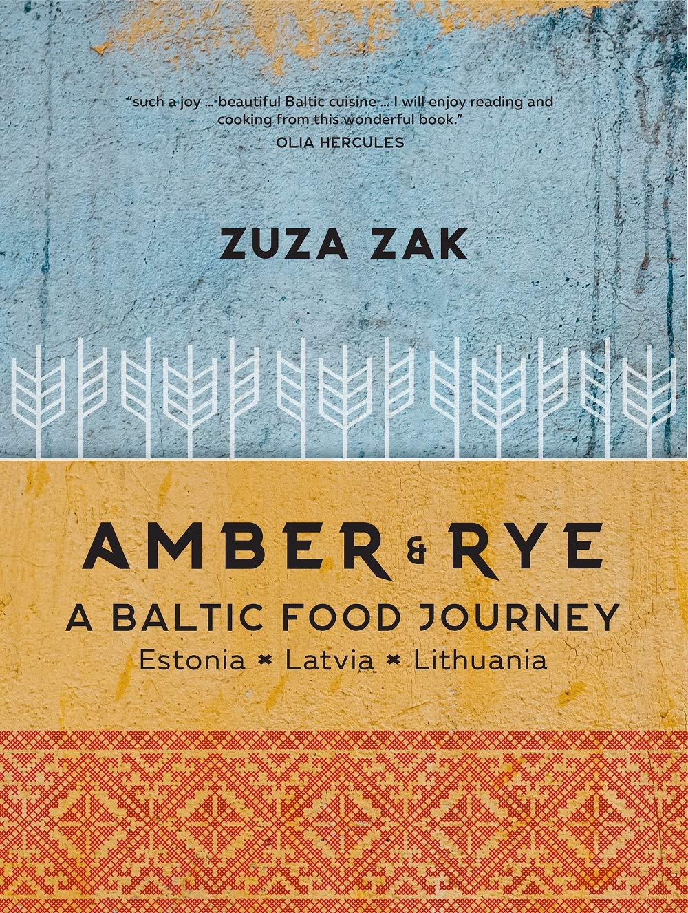 Amber & Rye: A Baltic food journey * Estonia * Latvia * Lithuania * by Zuza Zak