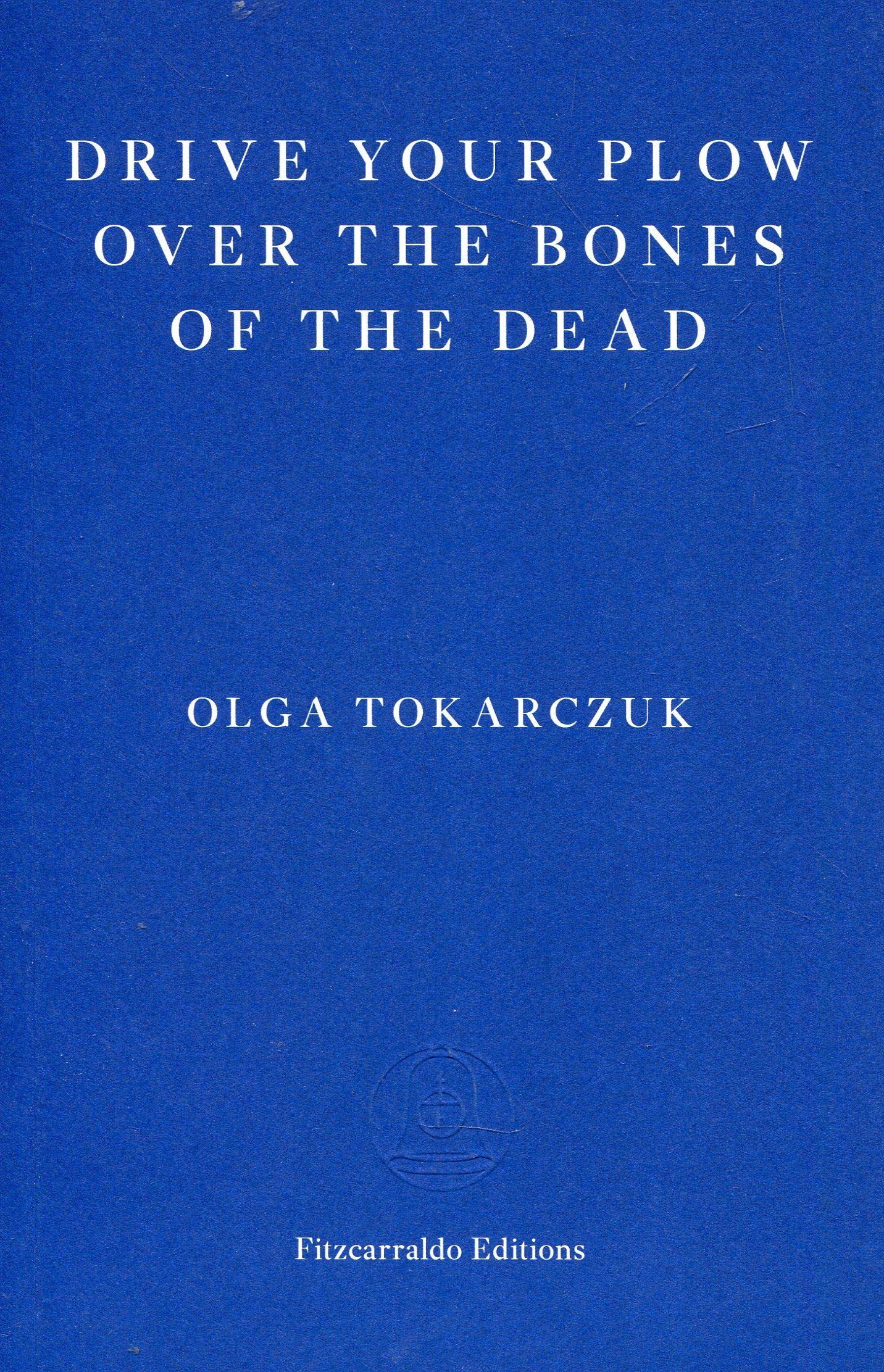Drive Your Plow Over the Bones of the Dead by Olga Tokarczuk