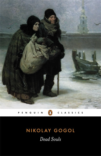 Dead Souls by Nikolai Gogol, translated by Robert A. Macguire