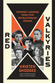 Red Valkyries: Feminist Lessons from Five Revolutionary Women by Kristen Ghodsee