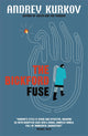 The Bickford Fuse by Andrey Kurkov