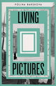 Living Pictures by Polina Barskova