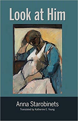 Look at Him by Anna Starobinets