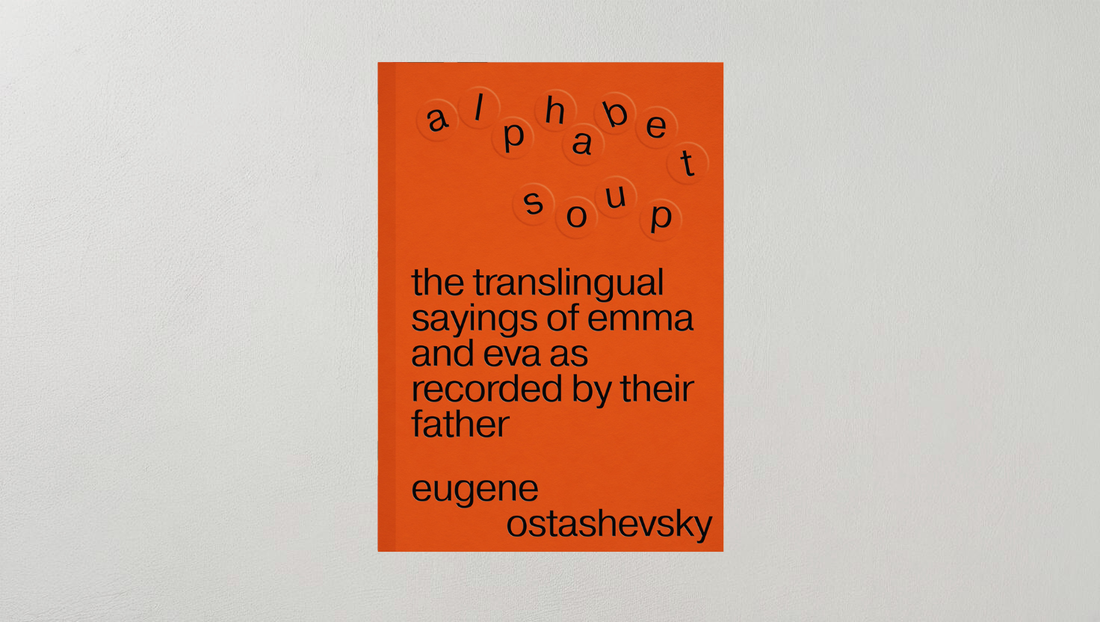 Q&A with Eugene Ostashevsky about "Alphabet Soup"