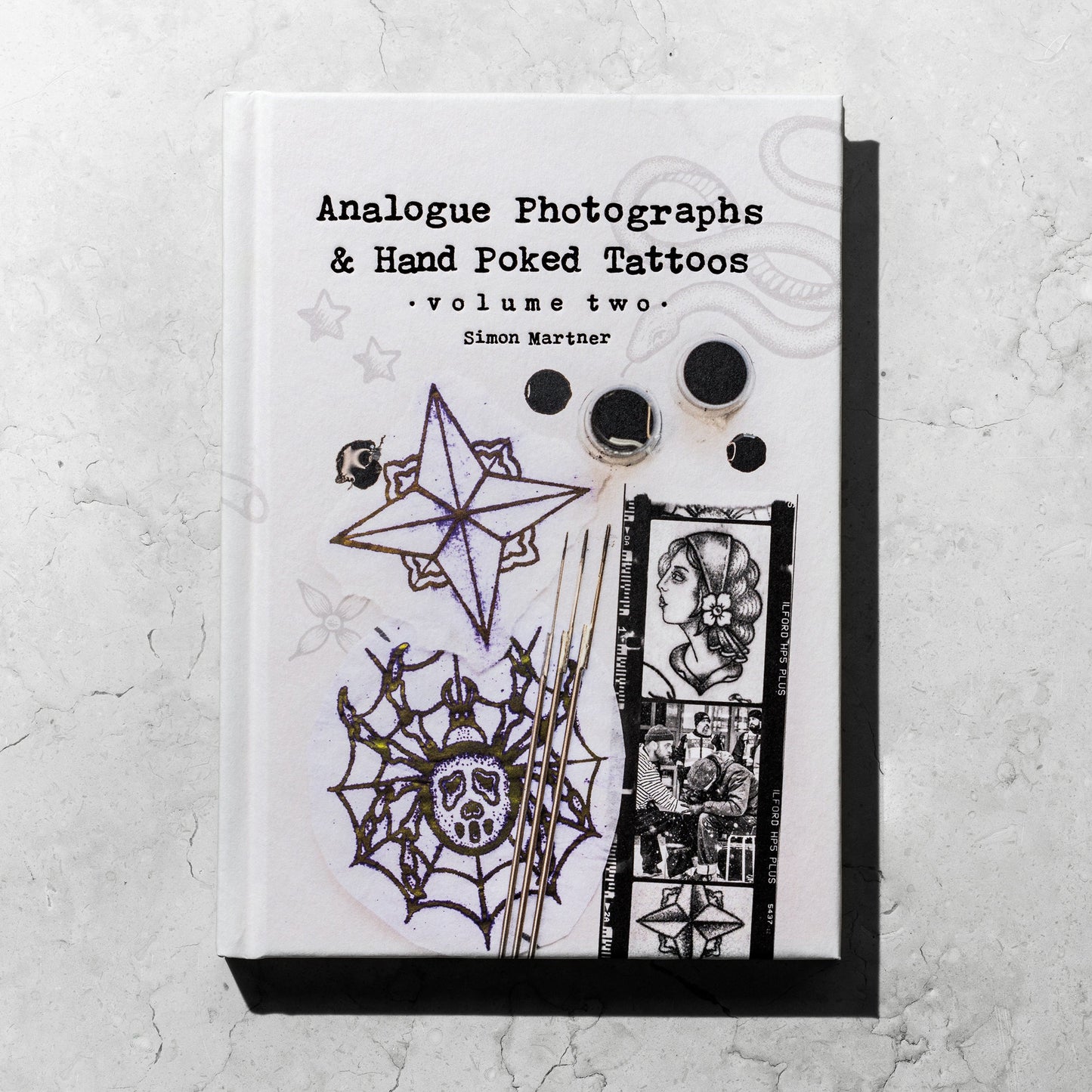 Analogue Photographs & Hand Poked Tattoos - Volume Two by Simon Marther