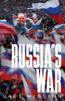 Russia's War by Jade McGlynn