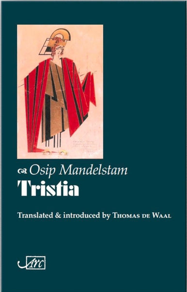 Tristia by Osip Mandelstam, translated by Thomas de Waal