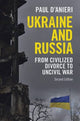 Ukraine and Russia: From Civilized Divorce to Uncivil War (Second Edition) by Paul D'Anieri