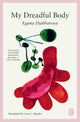 My Dreadful Body by Egana Djabarova (translated from Russian by Lisa C. Hayden)