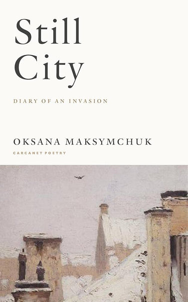 Still City Diary of Invasion by Oksana Maksymchuk