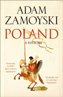 Poland: A History by Adam Zamoyski