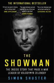 The Showman: The Inside Story That Made a War Leader of Volodymyr Zelensky by Simon Shuster