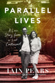 Parallel Lives: A Love Story from a Lost Continent by Iain Pears