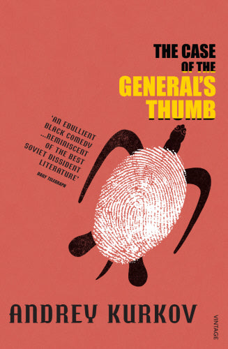 The Case of the General's Thumb by Andrey Kurkov
