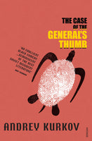 The Case of the General's Thumb by Andrey Kurkov