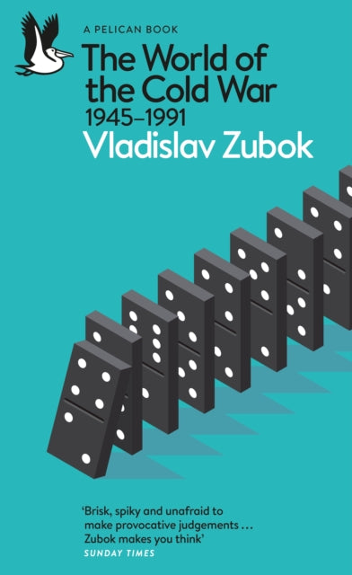 The World of the Cold War: 1945-1991 by Vladislav Zubok