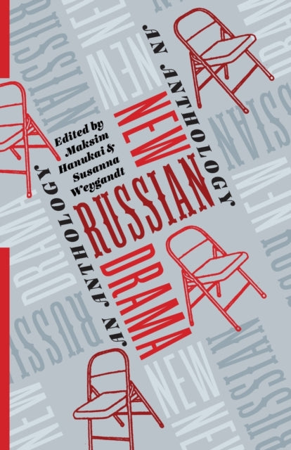 New Russian Drama: An Anthology edited by Maksim Hanukai and Susanna Weygandt