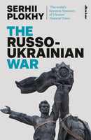 The Russo-Ukrainian War by Serhii Plokhy