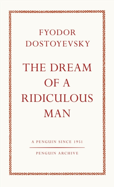 The Dream of a Ridiculous Man by Fyodor Dostoyevsky