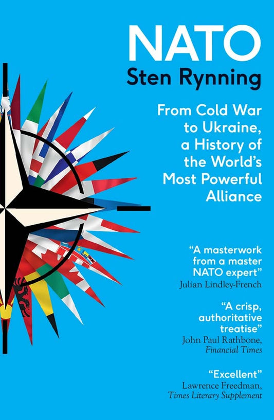 NATO: From Cold War to Ukraine, A History of the World's Most Powerful Alliance by Sten Rynning