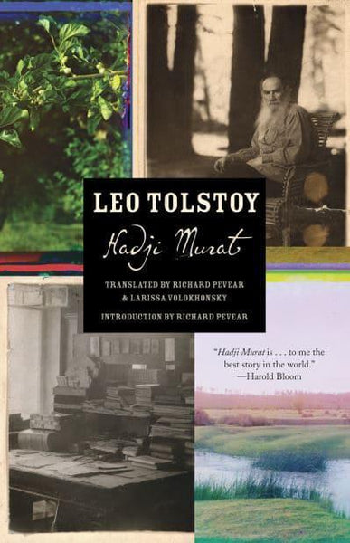 Hadji Murat by Leo Tolstoy, translated by Richard Pevear and Larissa Volokhonsky