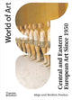 Central and Eastern European Art Since 1950 by Maja Fowkes and Reuben Fowkes