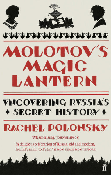 Molotov's Magic Lantern: A Journey in Russian History by Rachel Polonsky