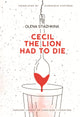 Cecil the Lion Had to Die by Olena Stiazhkina