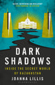 Dark Shadows: Inside the Secret World of Kazakhstan by Joanna Lillis